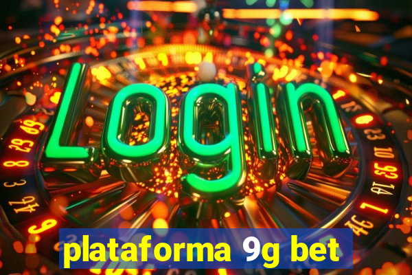plataforma 9g bet
